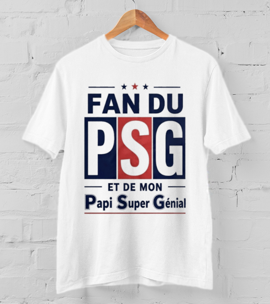 Fan Du PSG Et De Mon Papi Super Génial T-Shirt