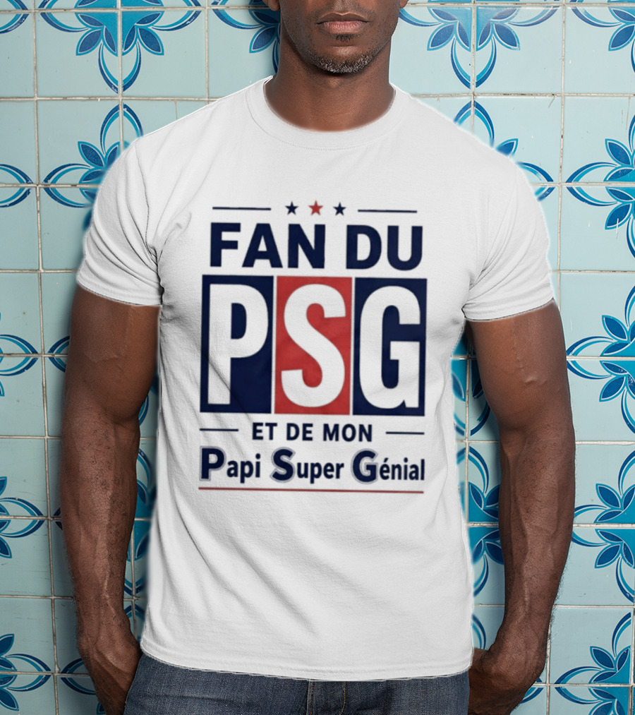Fan Du PSG Et De Mon Papi Super Génial T-Shirt