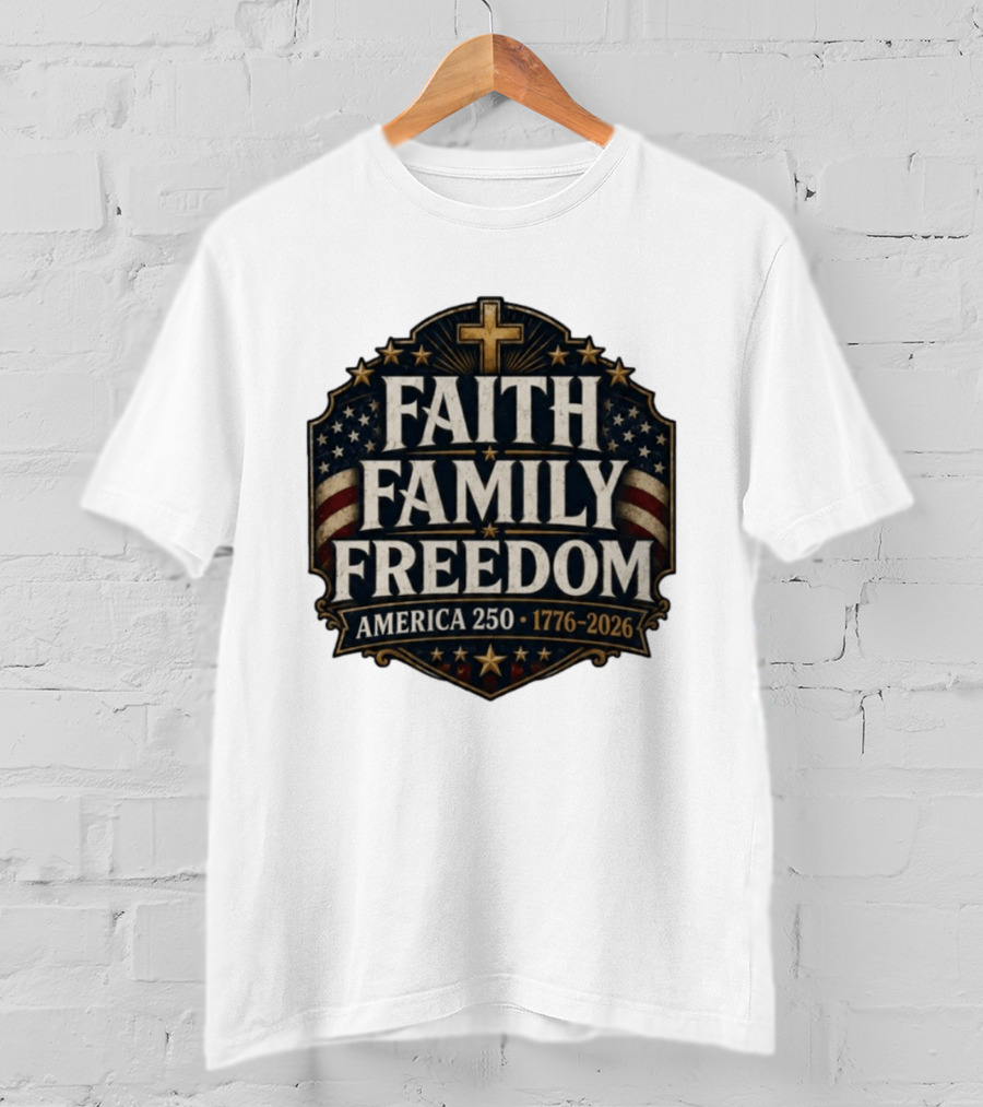 Faith Family Freedom America 250 1776 2026 Vintage Patriotic T-Shirt