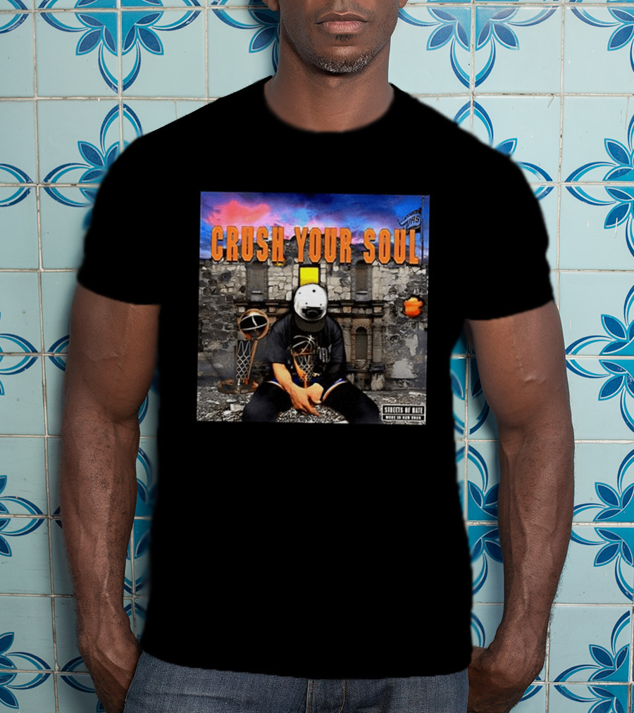 Crush Your Soul Dominates New York Streets Of Hate T-Shirt