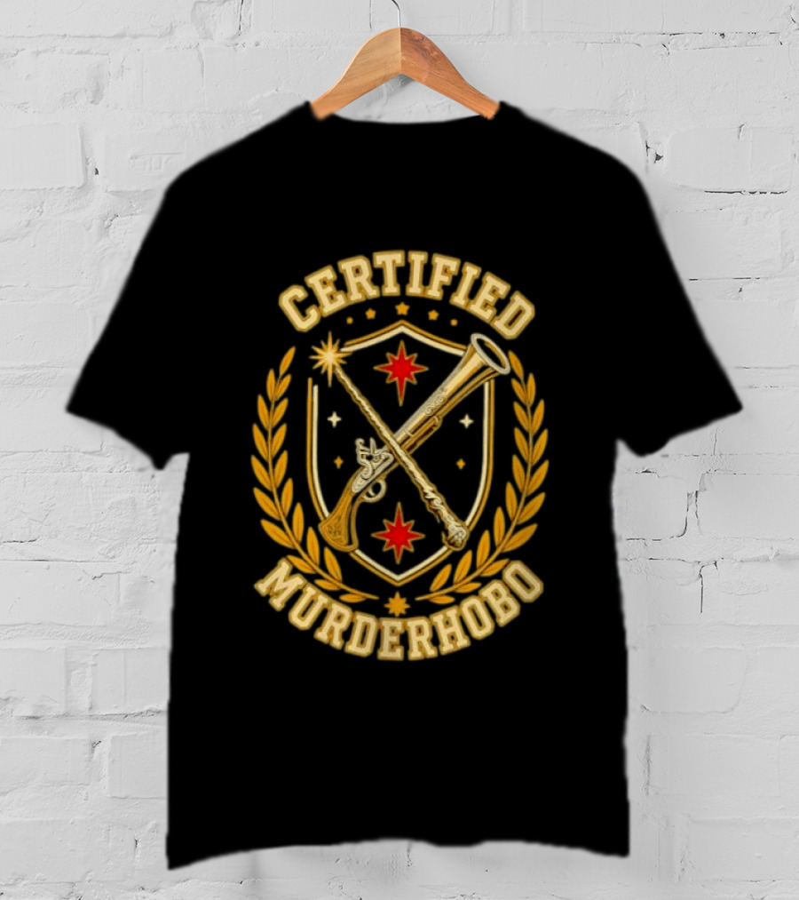 Certified Murderhobo Dungeons And Dragons Flintlock Pistol Magic Wand T-Shirt