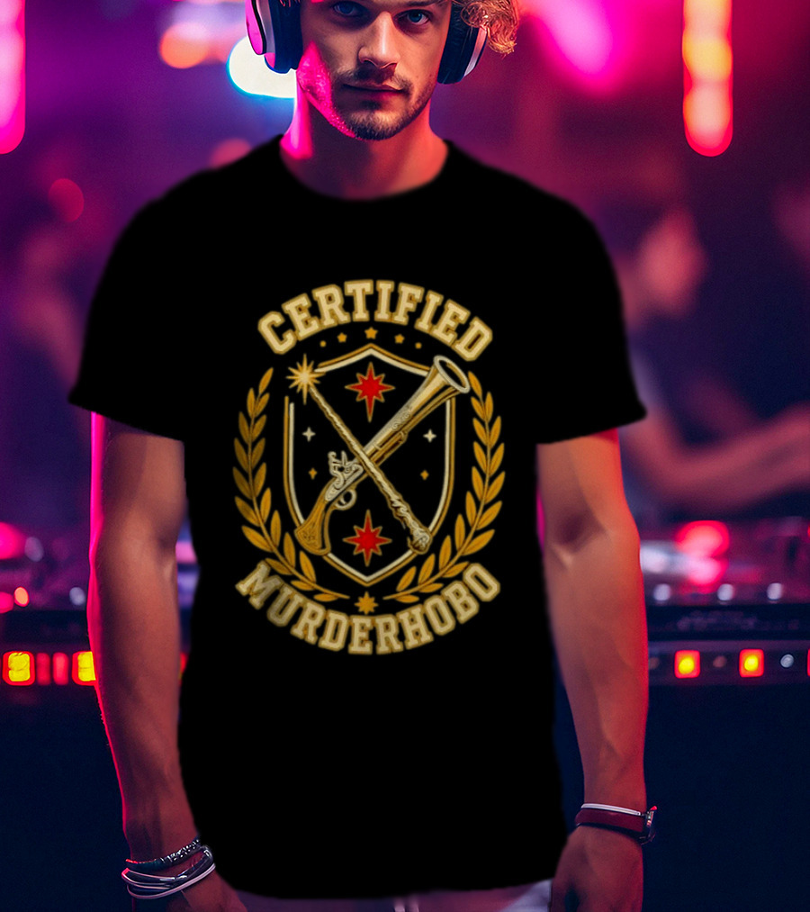 Certified Murderhobo Dungeons And Dragons Flintlock Pistol Magic Wand T-Shirt