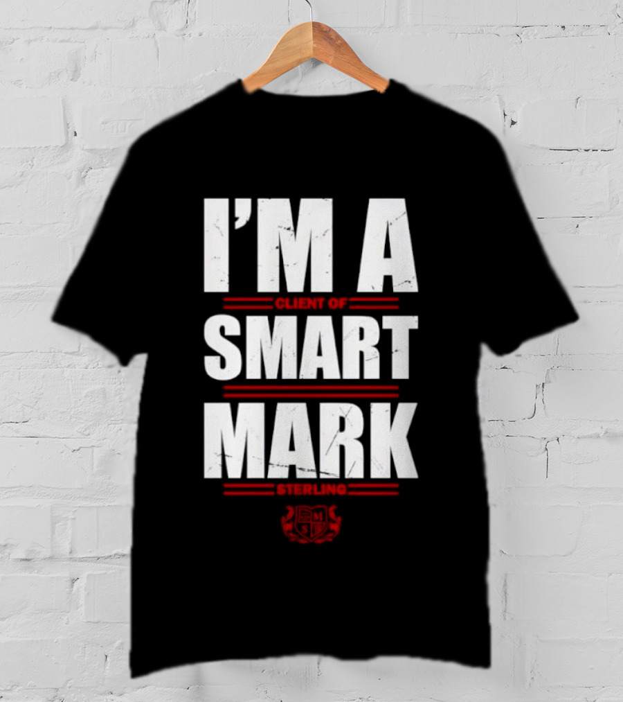 I'm A Client Of Smart Mark Sterling T-Shirt