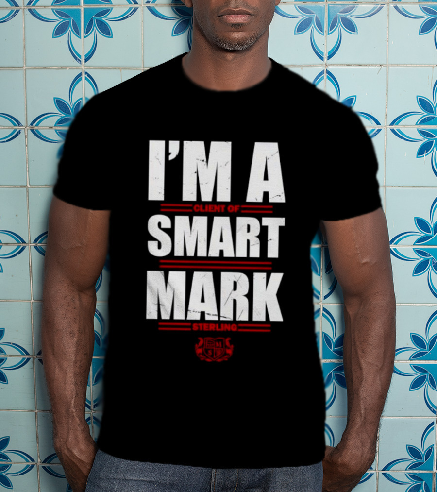 I'm A Client Of Smart Mark Sterling T-Shirt
