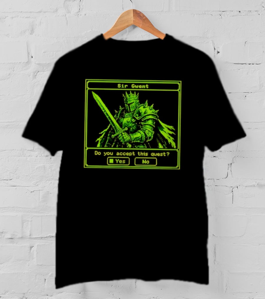 Sir Gwent Do You Accept This Quest Yes No Knight Fantasy Role Playing Game T-Shirt