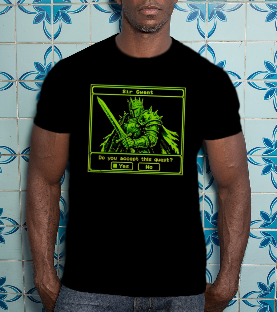 Sir Gwent Do You Accept This Quest Yes No Knight Fantasy Role Playing Game T-Shirt