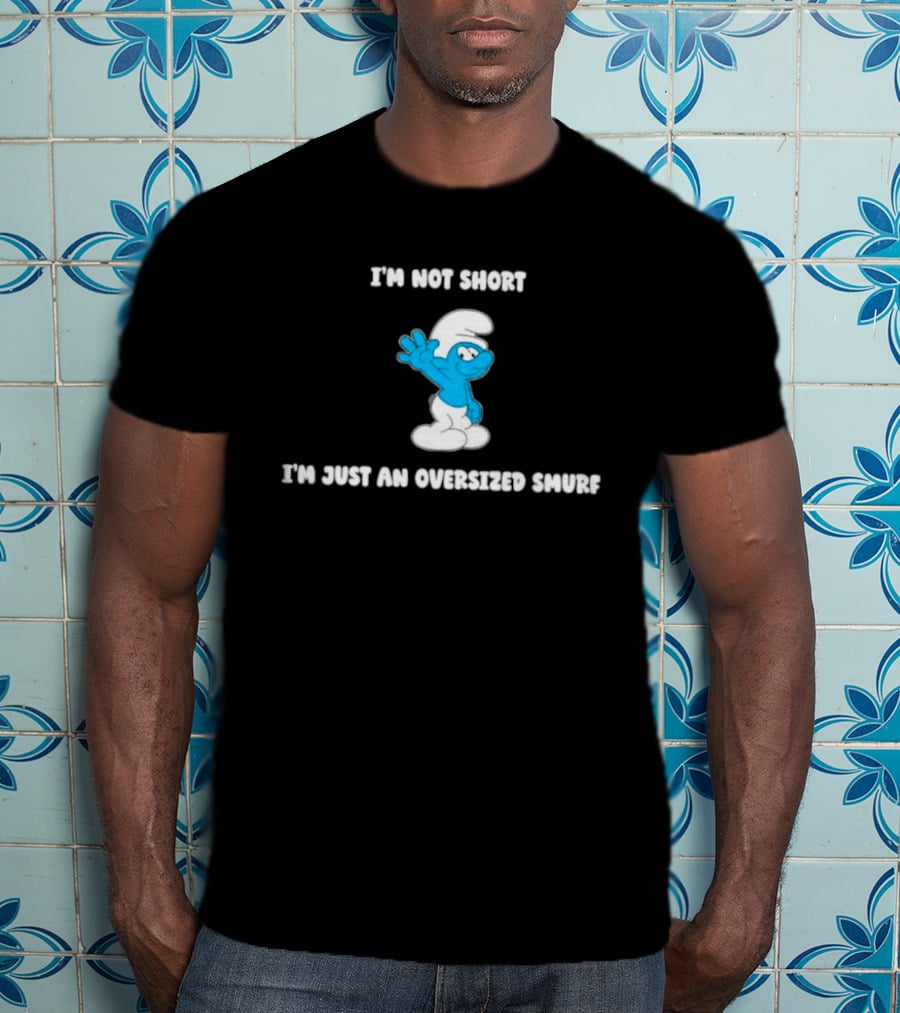 I'm Not Short I'm Just An Oversized Smurf Cartoon Humor T-Shirt
