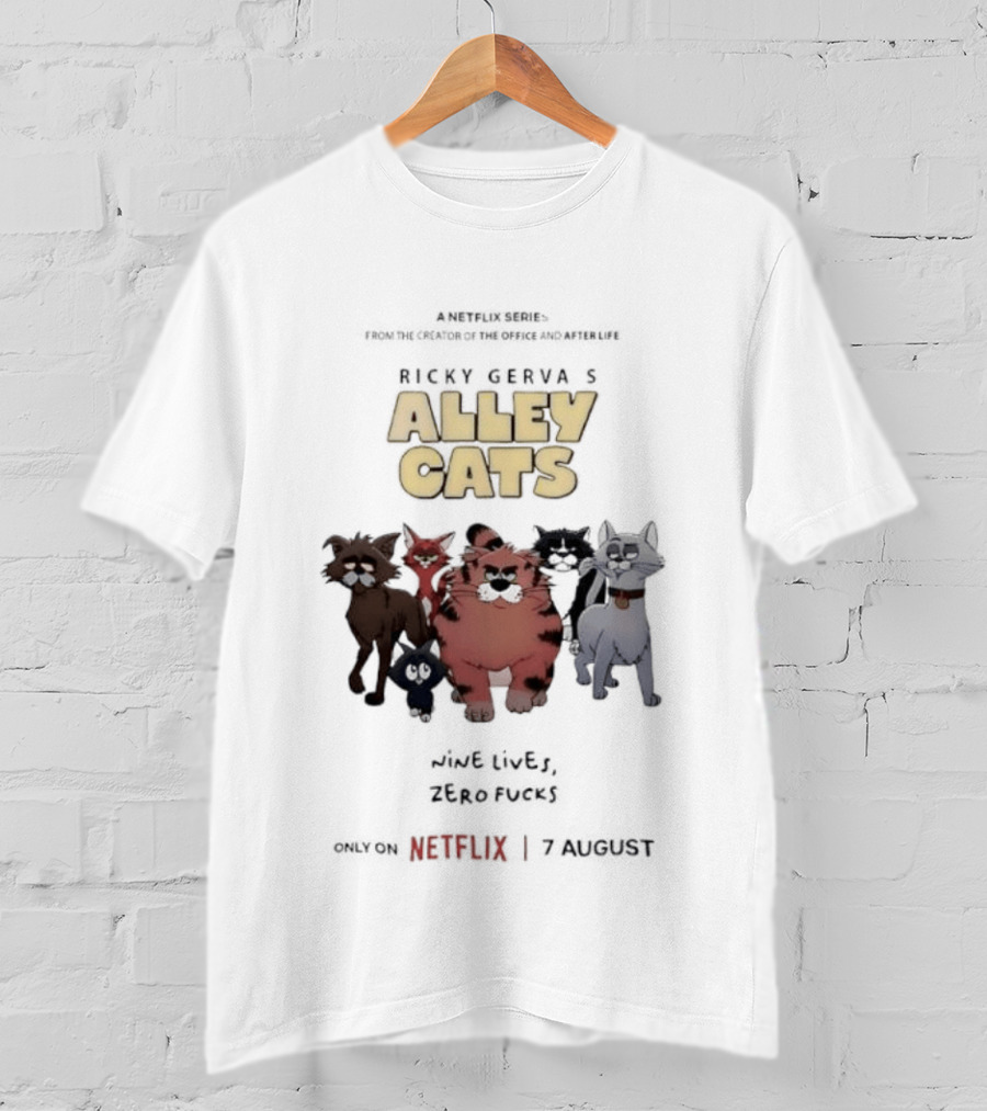 Ricky Gervais Alley Cats Nine Lives Zero Fucks Netflix 7 August T-Shirt