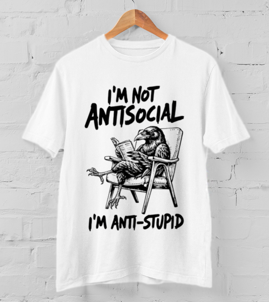 I'm Not Antisocial I'm Anti Stupid Raven Reading A Book T-Shirt