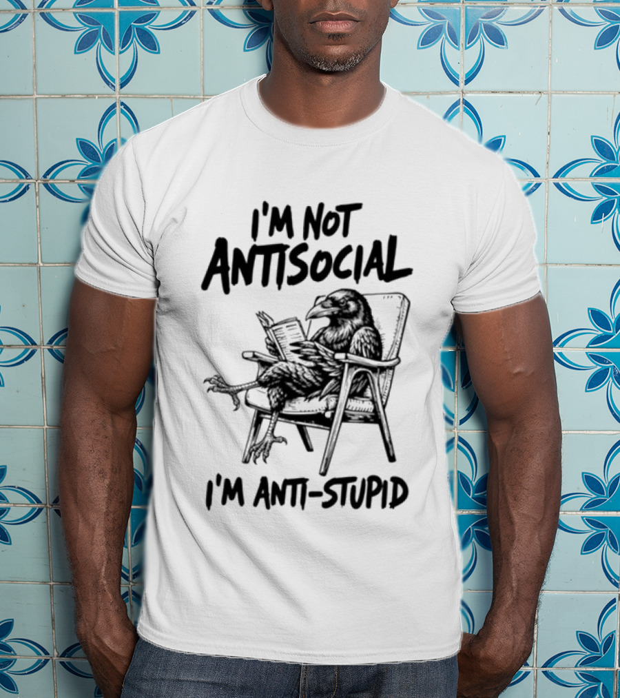 I'm Not Antisocial I'm Anti Stupid Raven Reading A Book T-Shirt