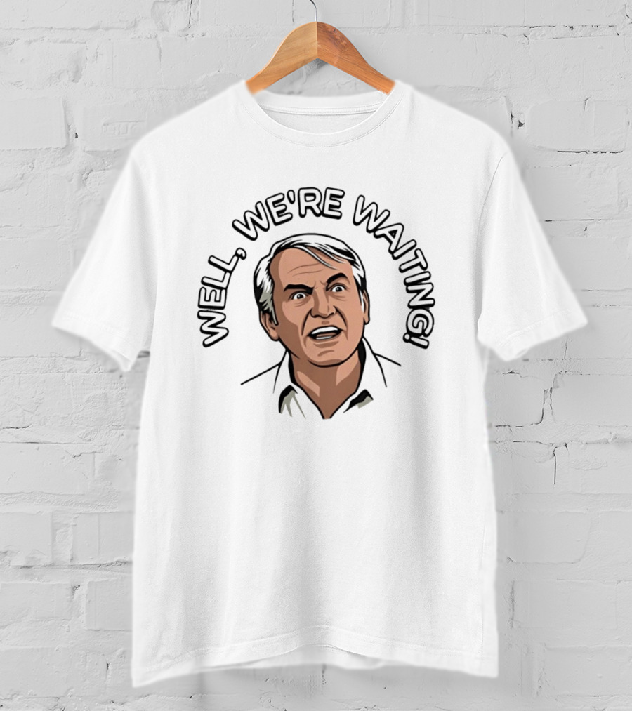 Caddyshack Well We're Waiting Bill Murray T-Shirt