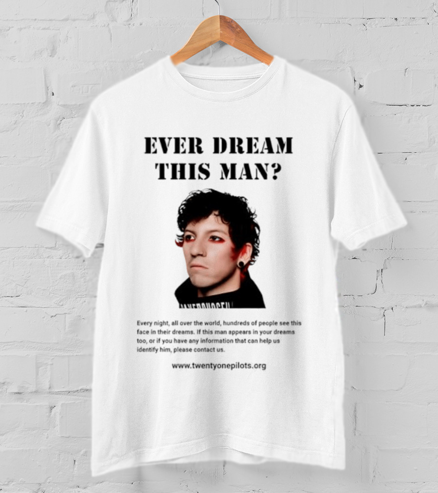 Ever Dream This Man Every Night All Over The World Josh Dun Twenty One Pilots T-Shirt