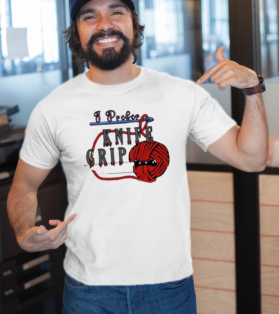 I Prefer Knife Grip Yarn Crochet Ideas T-Shirt