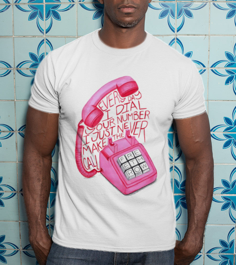 Every Day I Dial Your Number I Just Never Make The Call Retro Pink Telephone T-Shirt