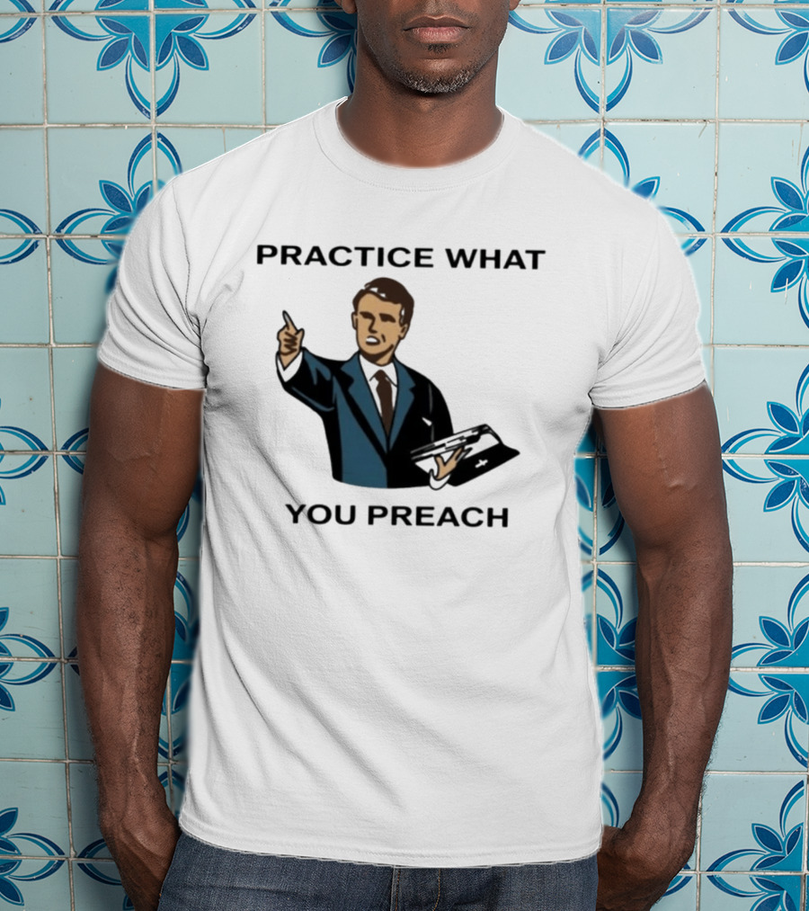Practice What You Preach Preacher Avivra Bible T-Shirt