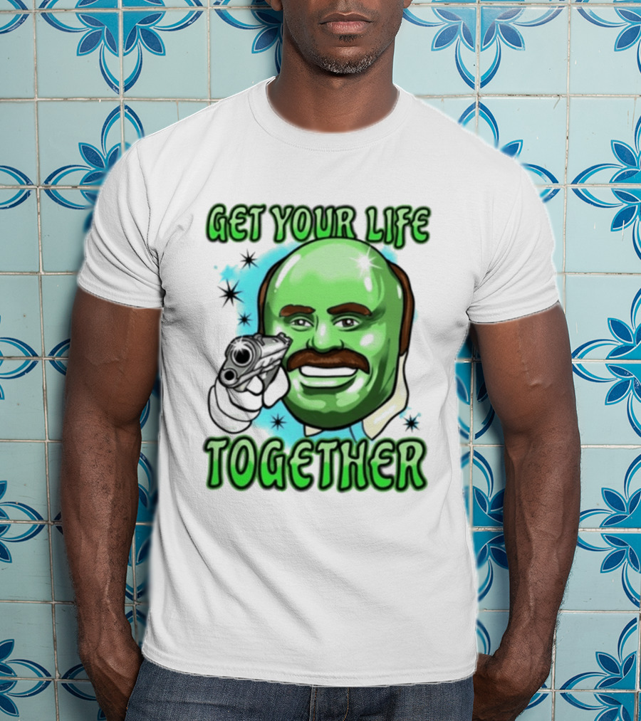 Get Your Life Together Dr Phil Meme Vintage Pop T-Shirt