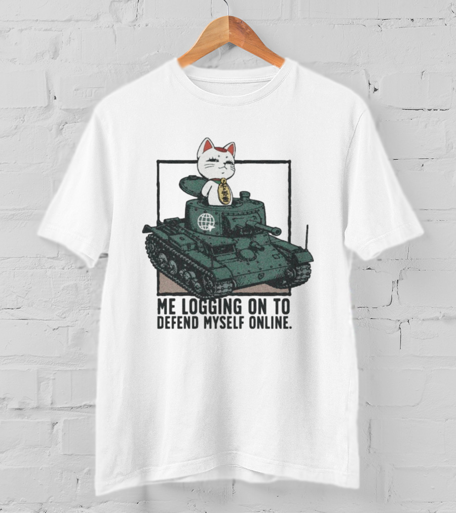 Maneki Neko On Tank Me Logging On To Defend Myself Online T-Shirt