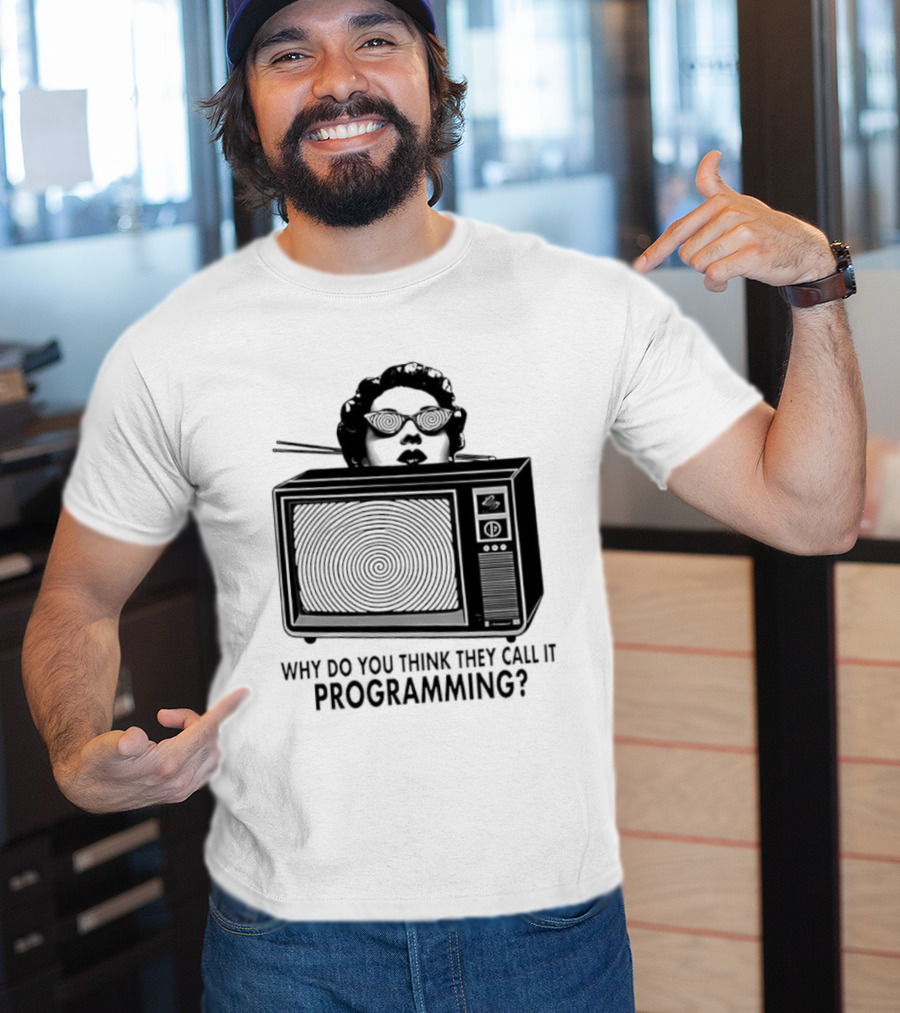 Television Hypnosis Conspiracy Why Do You Think They Call It Programming Retro TV Spiral Eyes T-Shirt
