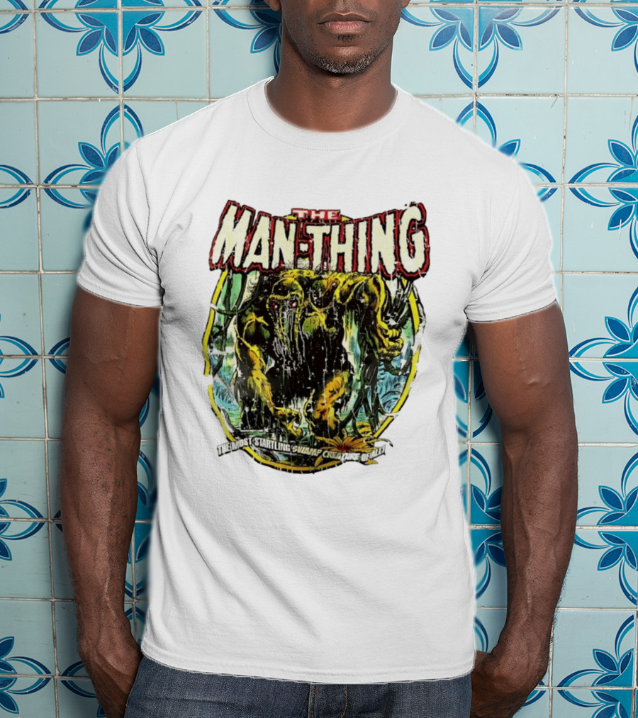 The Man Thing Most Startling Swamp Creature Of All T-Shirt