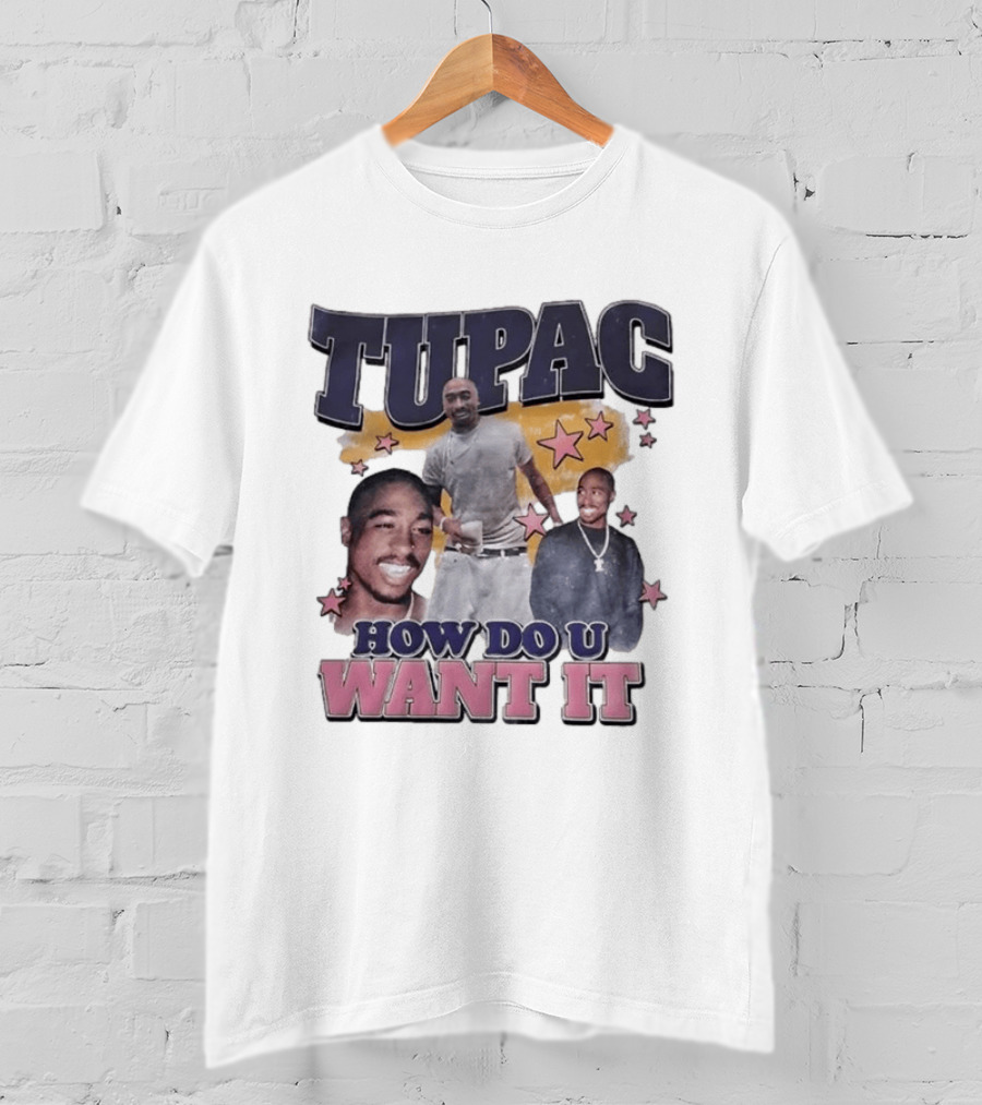 Tupac How Do U Want It Star T-Shirt