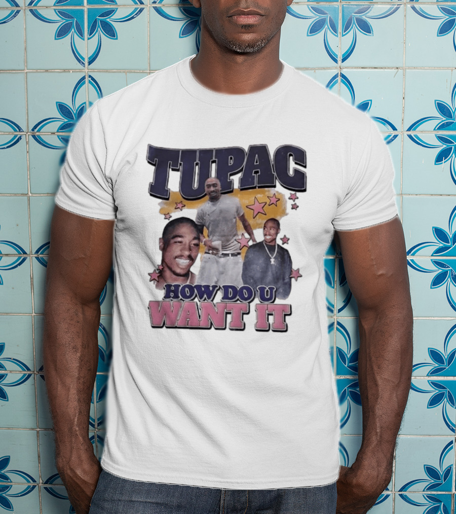 Tupac How Do U Want It Star T-Shirt