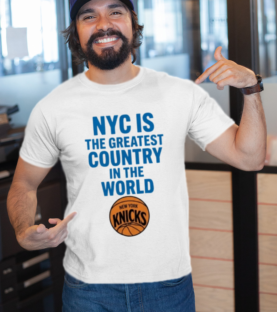 NYC Is The Greatest Country In The World New York Knicks Basketball T-Shirt