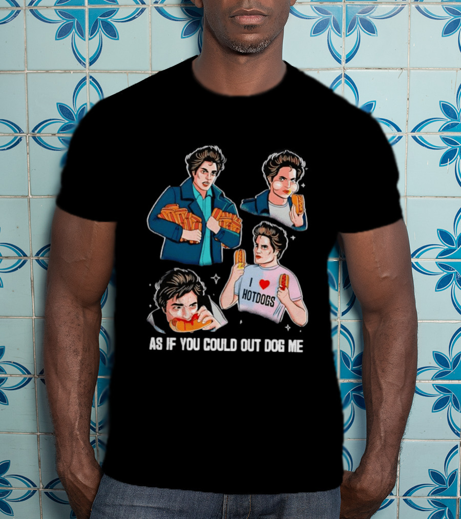As If You Could Out Dog Me I Love Hotdogs T-Shirt