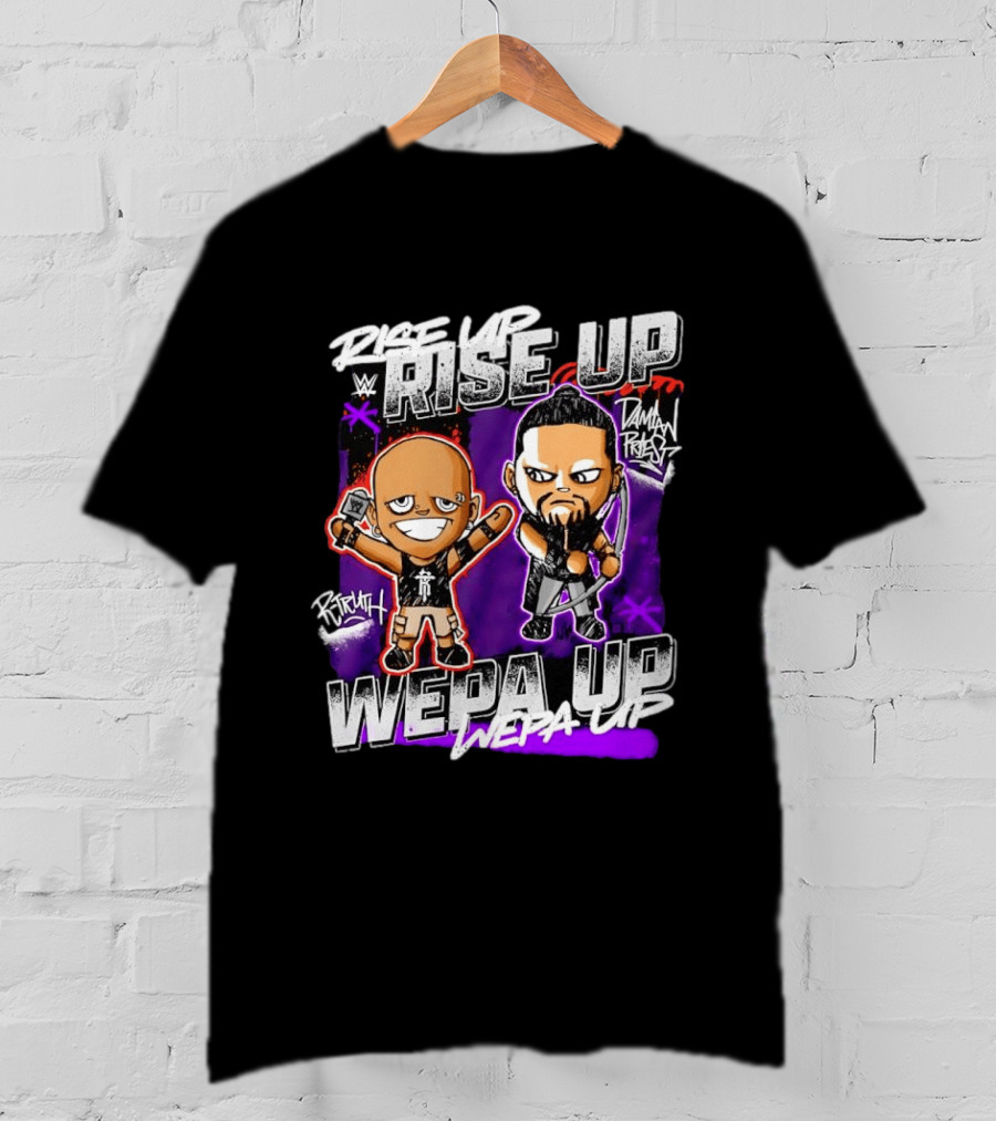 Rise Up Wepa Up Damian Priest WWE R Truth T-Shirt