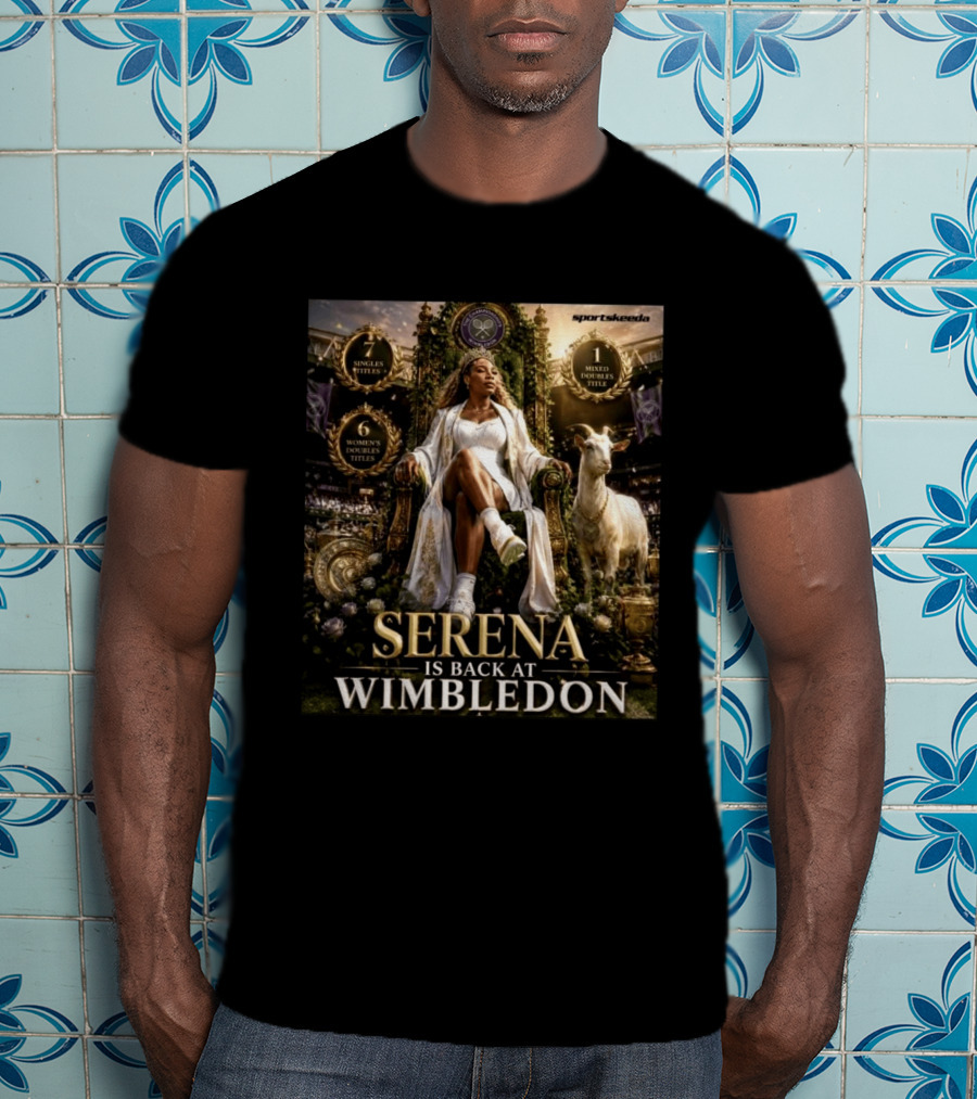 Serena Williams Is Back At Wimbledon 7 Singles 6 Women's Doubles 1 Mixed Doubles Titles T-Shirt