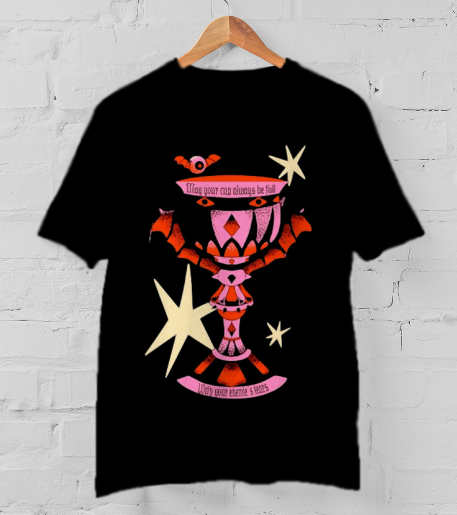 May Your Cup Always Be Full With Your Enemies Tears Goth Witchcraft Occult T-Shirt