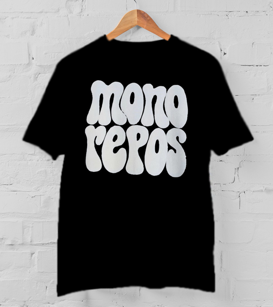 Mono Repos Wear The Mono Repos T-Shirt