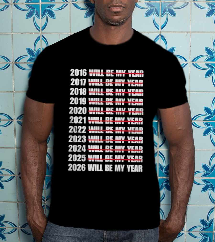 New Year Expectations 2016 To 2026 Will Be My Year Countdown T-Shirt