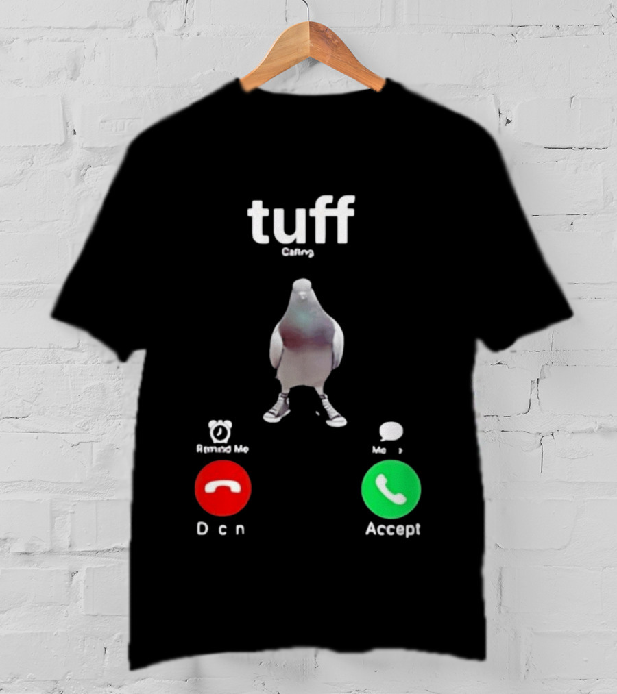 Tuff City Pigeon Call Screen Decline Accept T-Shirt