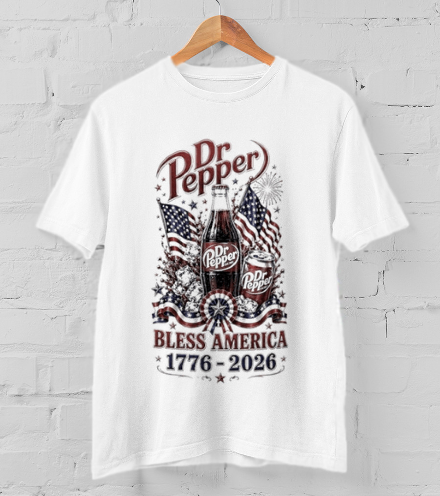 Dr Pepper Bless America Bicentennial Celebration 1776 2026 With Flags And Bottle T-Shirt