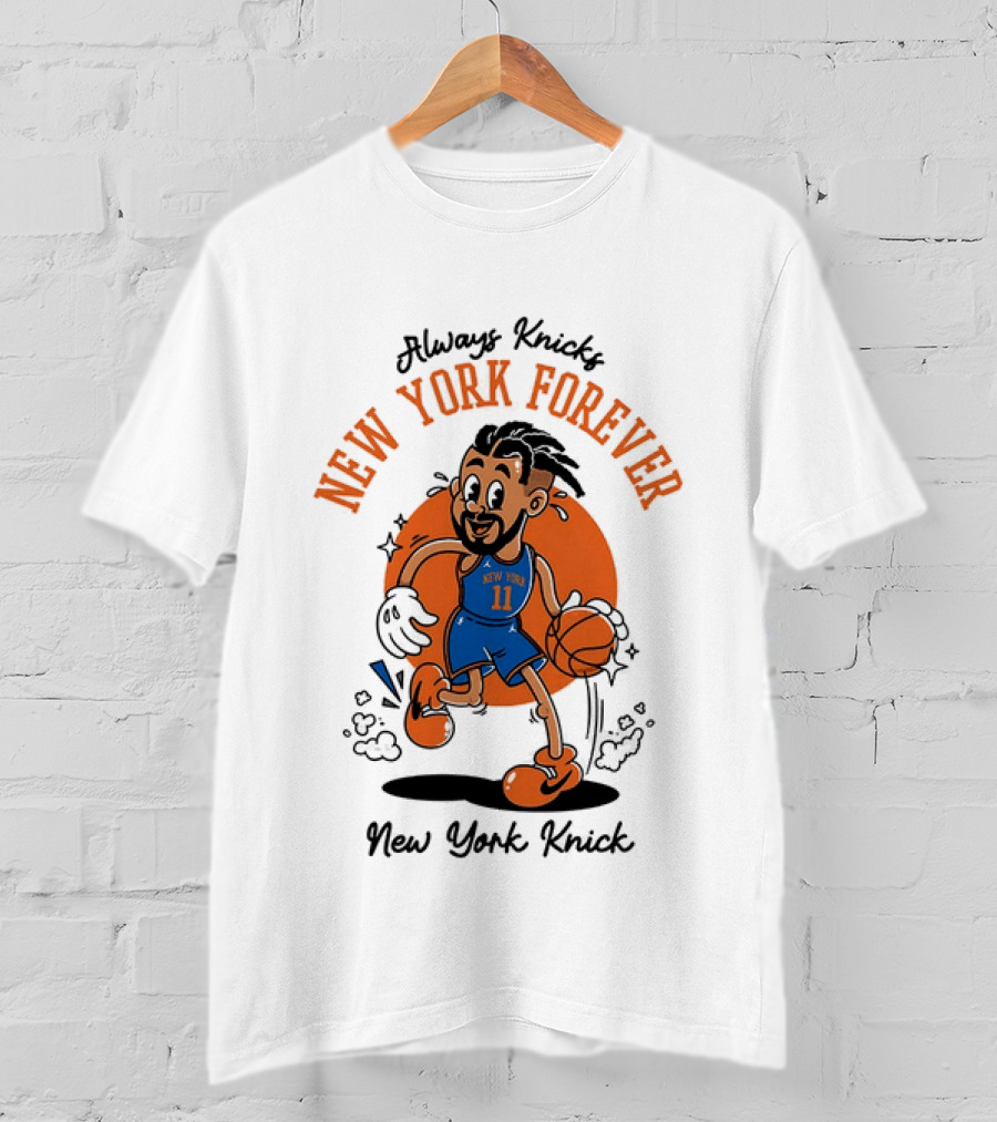 Always Knick New York Forever New York Knick 11 Basketball Cartoon T-Shirt