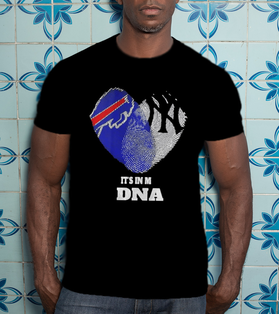 Buffalo Bills New York Yankees It's In My DNA Sports Fan T-Shirt