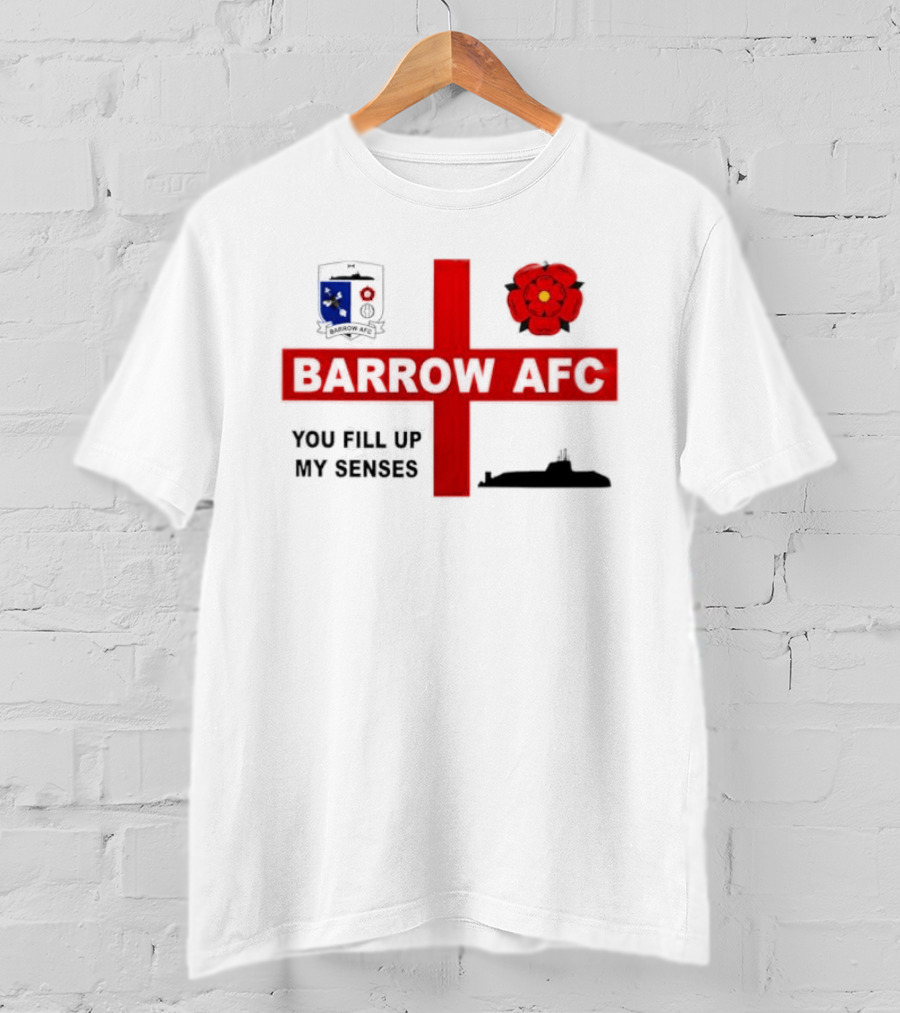 Barrow AFC You Fill Up My Senses Submarine England Rose Crest T-Shirt