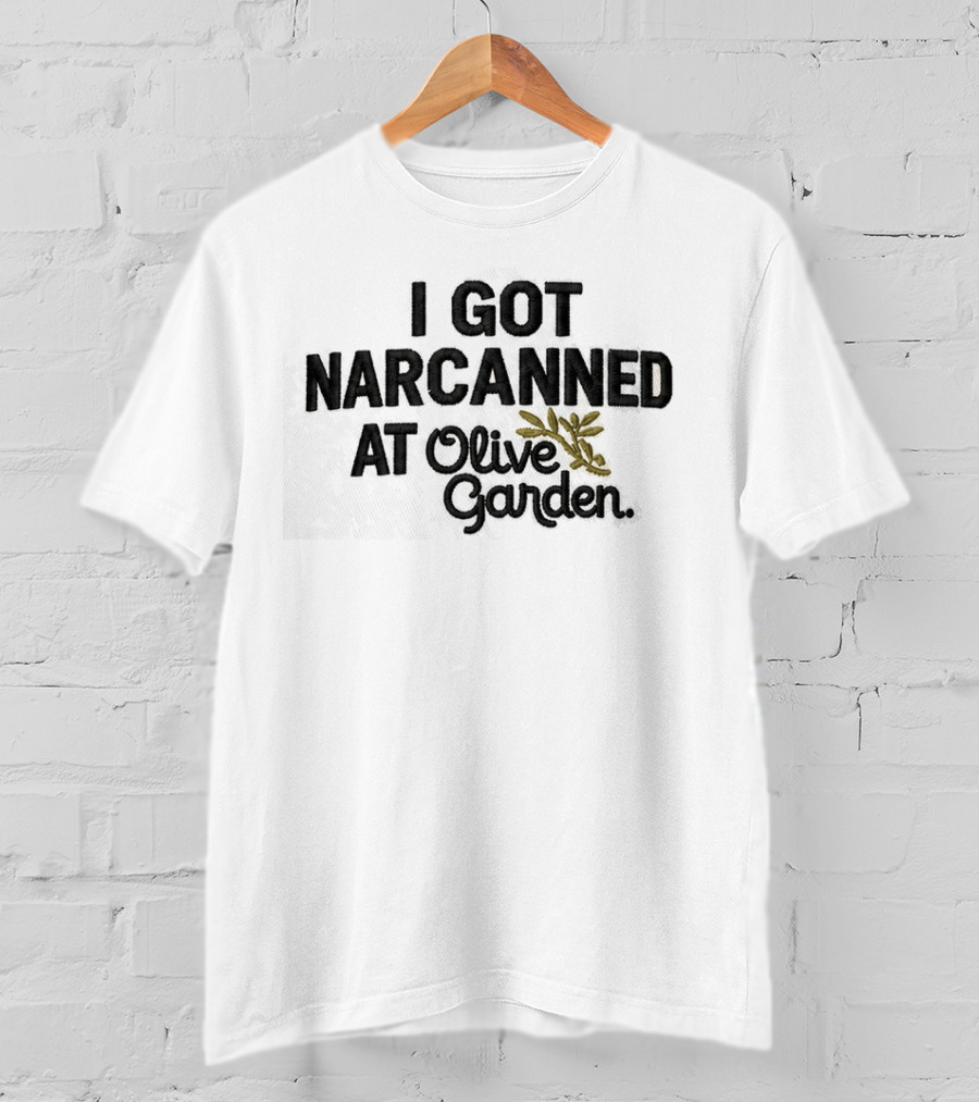I Got Narcanned At Olive Garden Hat Embroidered Leaf T-Shirt