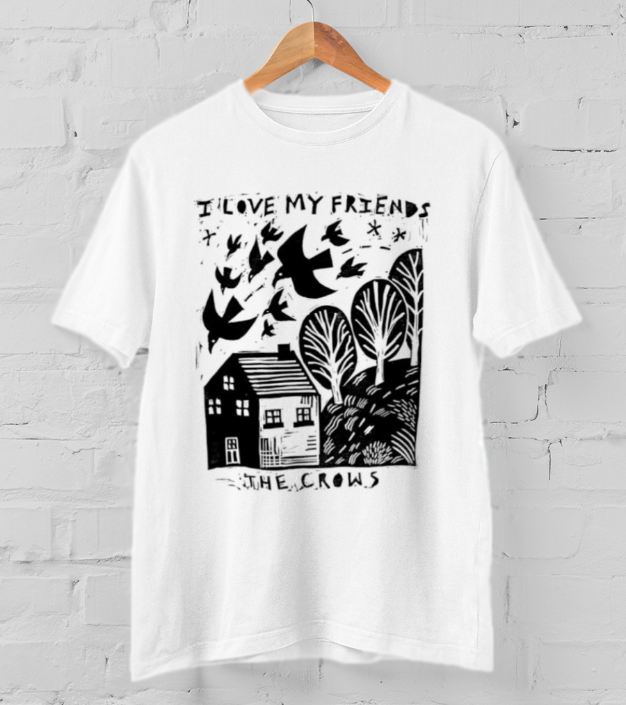 I Love My Friends Crows Flock House Trees Nature Bird T-Shirt