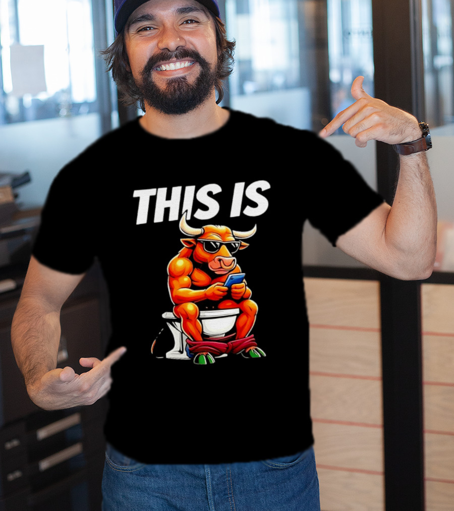 Bull On Toilet Checking Phone This Is Bullshit T-Shirt
