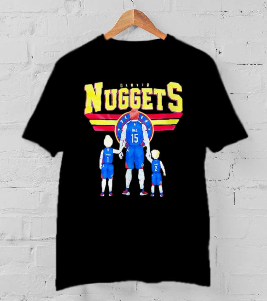 Denver Nuggets Basketball Dad Charley 1 Charley 2 Family Jersey T-Shirt