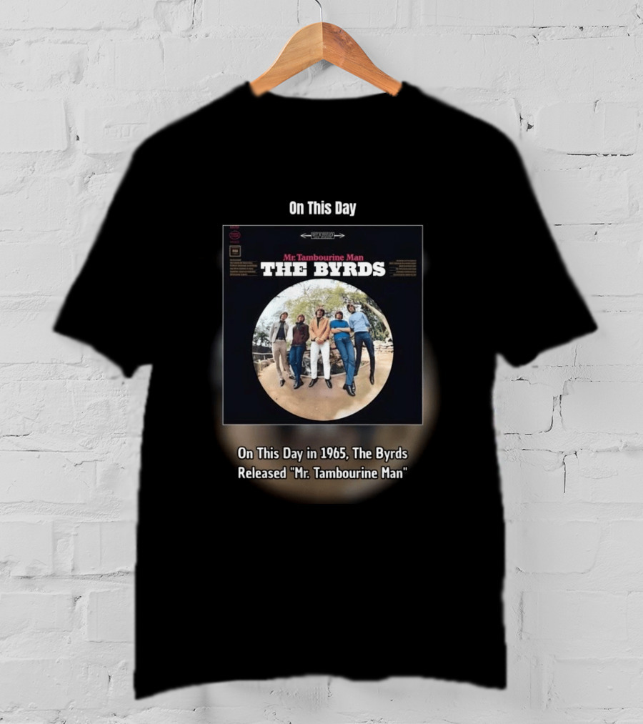On This Day In 1965 The Byrds Released Mr. Tambourine Man Album Cover T-Shirt