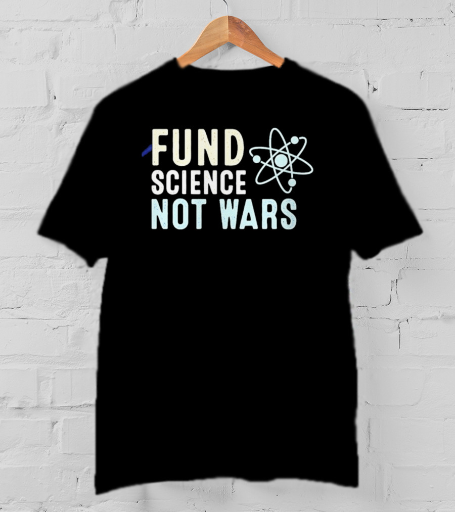 Fund Science Not Wars Atom T-Shirt