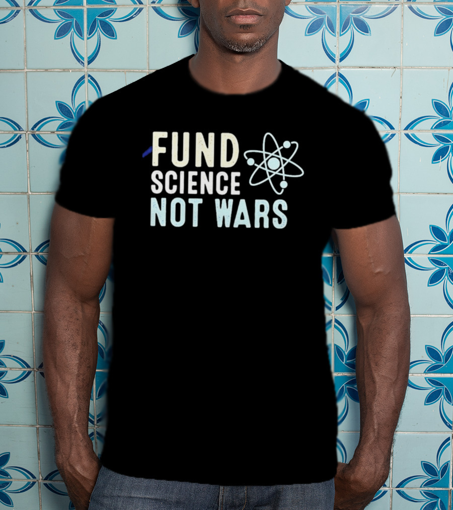 Fund Science Not Wars Atom T-Shirt