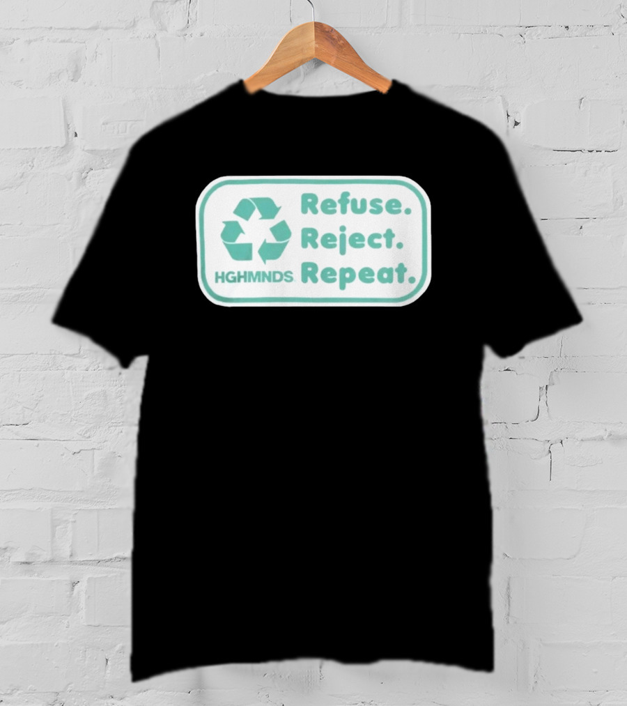 HGHMNDS Clothing Refuse Reject Repeat Recycling T-Shirt