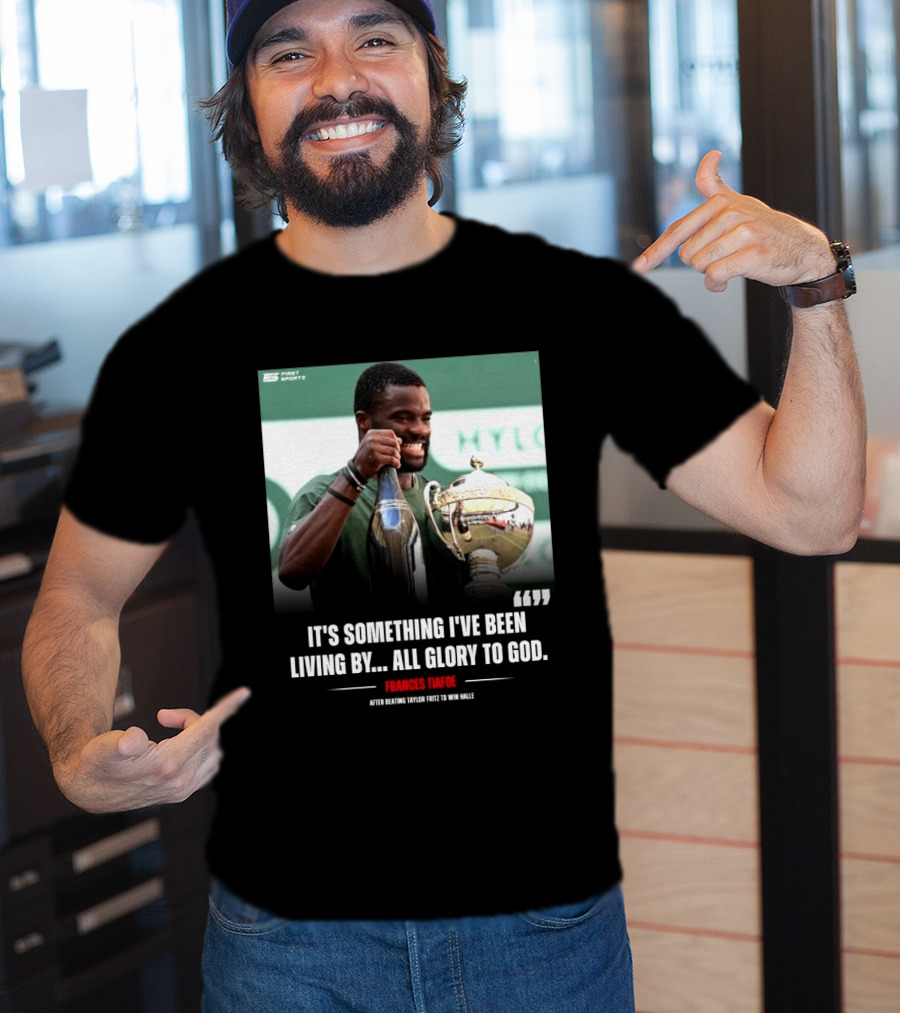 FirstSportz Frances Tiafoe All Glory To God After Beating Taylor Fritz To Win Halle T-Shirt