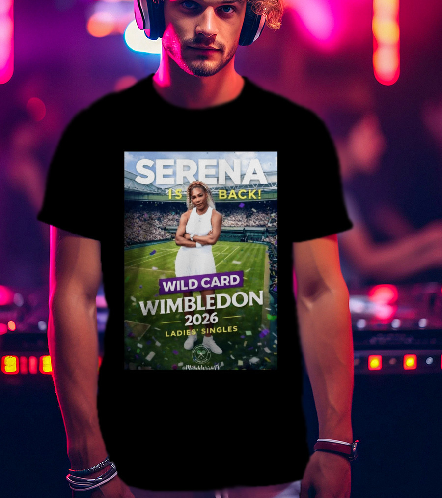 Serena Is Back Wild Card Wimbledon 2026 Ladies' Singles T-Shirt