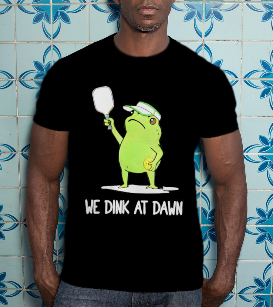 We Dink At Dawn Pickleball Frog Meme Paddle T-Shirt