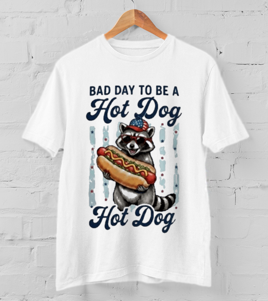 Bad Day To Be A Hot Dog Raccoon Holding Hot Dog With Sunglasses And American Hat T-Shirt