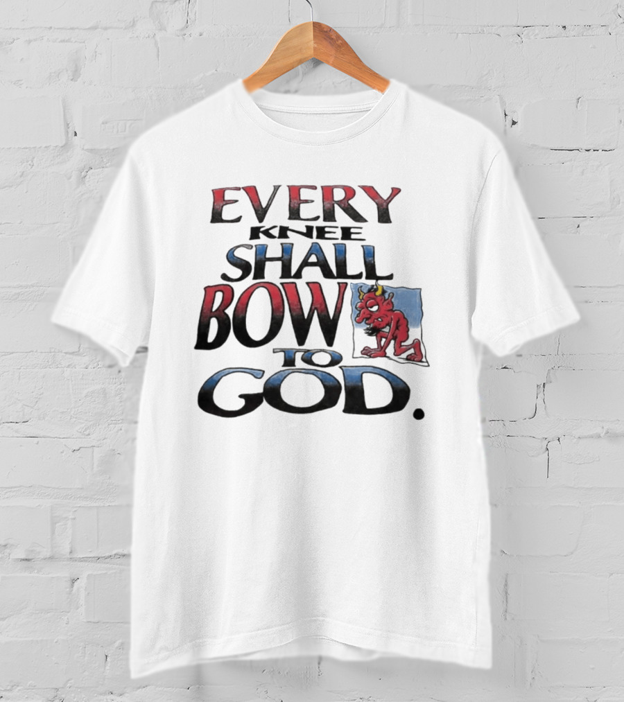 Every Knee Shall Bow To God Devil Image Boneyard Righteous T-Shirt